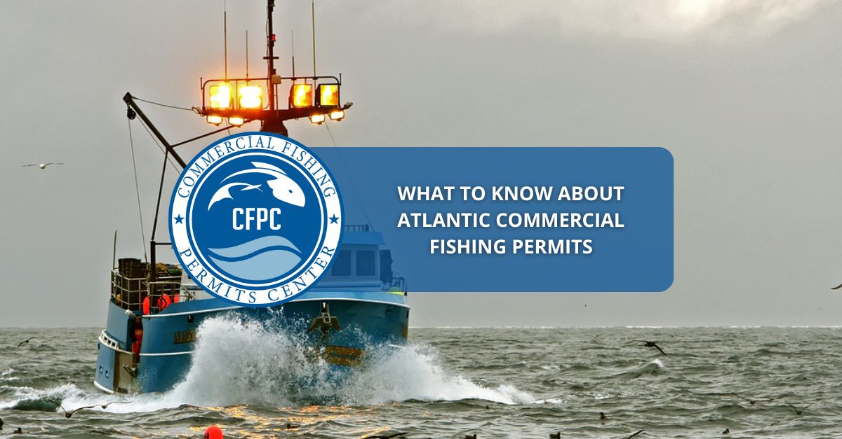 What To Know About Atlantic Commercial Fishing Permits