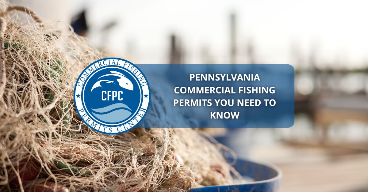 Pennsylvania Commercial Fishing Permits You Need to Know