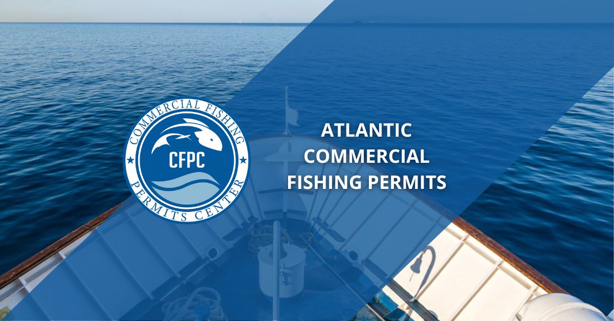 Atlantic Commercial Fishing Permits Commercial Fishing Permits Center.