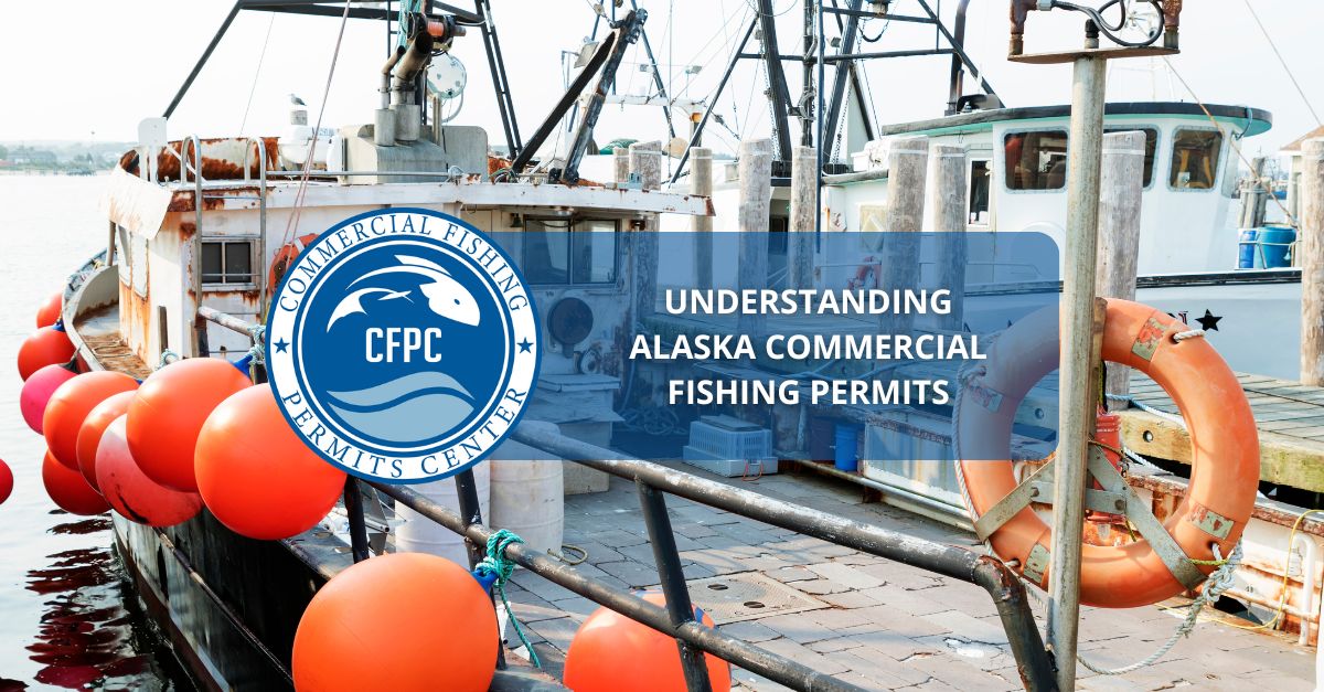 Understanding Alaska Commercial Fishing Permits