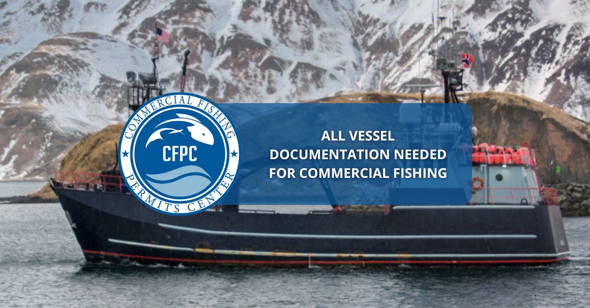 Easily Obtain All Commercial Fishing Documentation