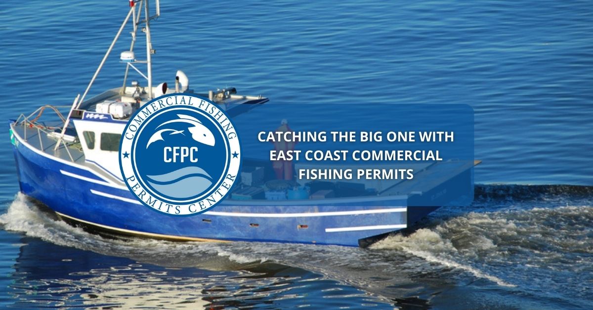 Essential East Coast Commercial Fishing Permits