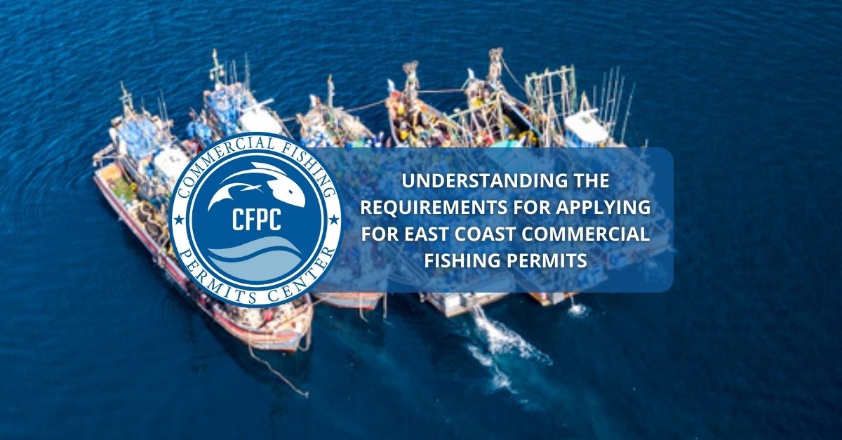 Requirements for Applying for East Coast Commercial Fishing Permits