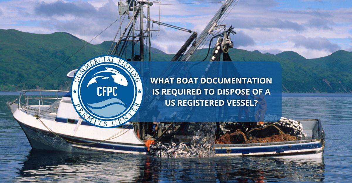 Boat Documentation Required to Dispose a Vessel