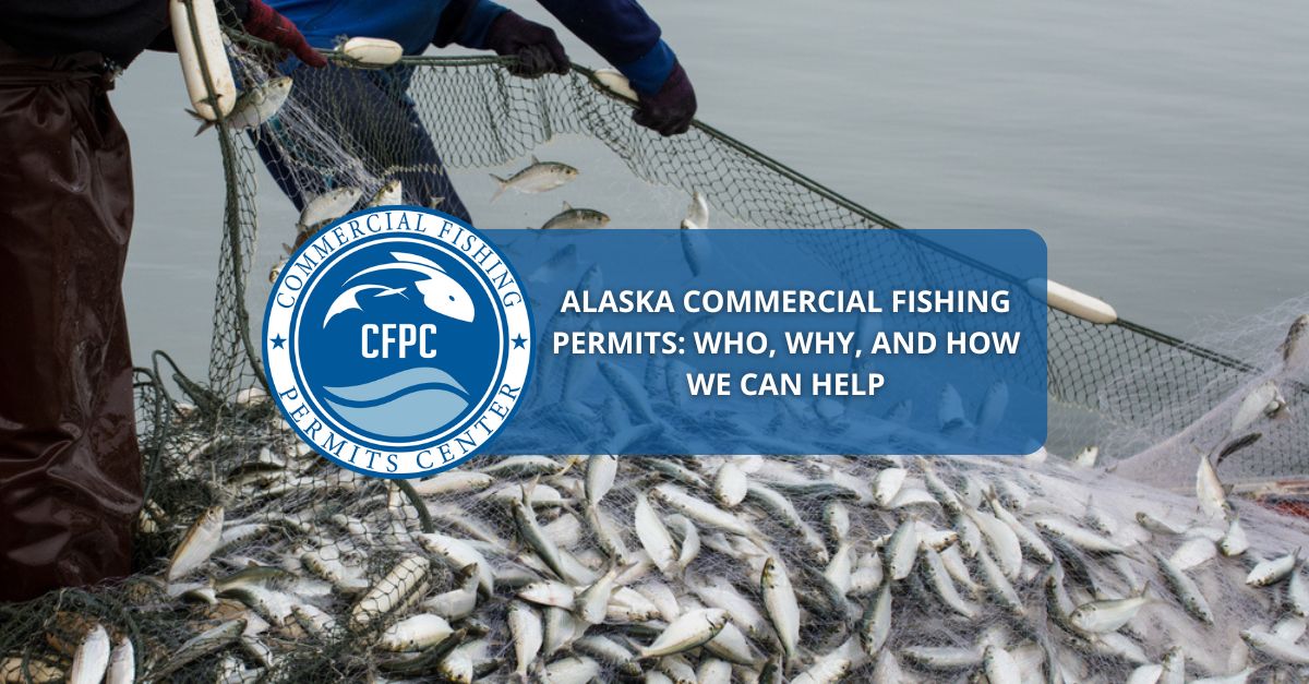 Alaska Commercial Fishing Permits Who, Why, and How We Can Help